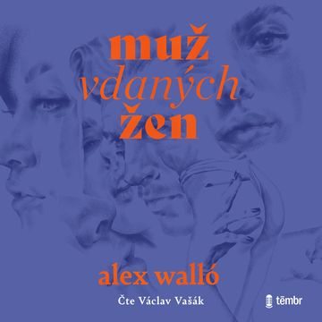 Muž vdaných žen audiobook, Alex Walló