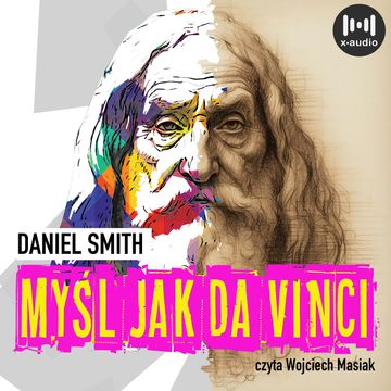 Myśl jak da Vinci audiobook, Daniel Smith