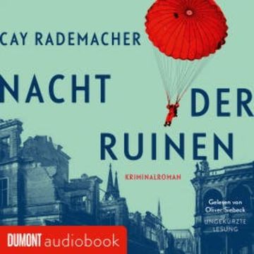 Nacht der Ruinen audiobook, Cay Rademacher
