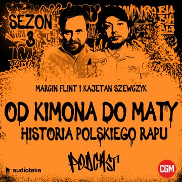 Od Kimona do Maty. Historia polskiego rapu. Sezon 3