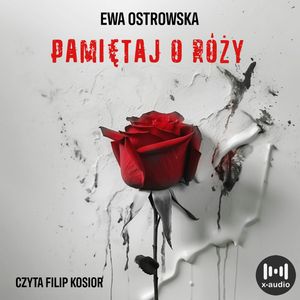 Pamiętaj o róży, Ewa Ostrowska