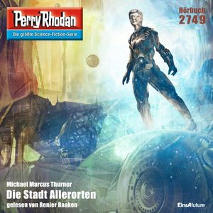 Perry Rhodan 2749: Die Stadt Allerorten, Michael Marcus Thurner