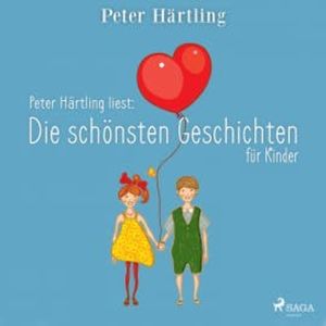 Peter Härtling liest: Die schönsten Geschichten für Kinder, Peter Härtling