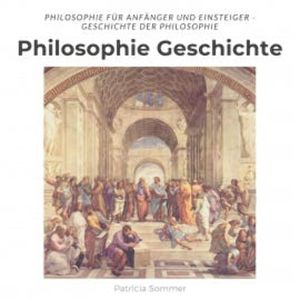 Philosophie Geschichte, Patricia Sommer