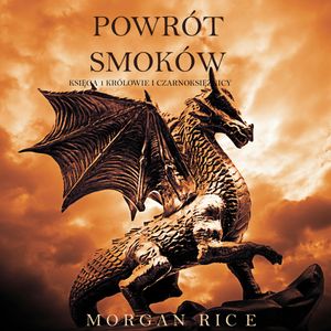 Powrót Smoków (Księga 1 Królowie i Czarnoksiężnicy), Morgan Rice