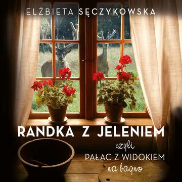 Randka z jeleniem audiobook, Elżbieta Sęczykowska