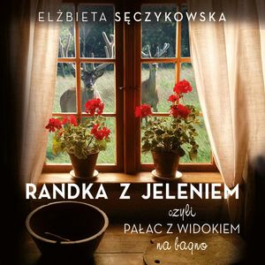 Randka z jeleniem, Elżbieta Sęczykowska