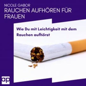 Rauchen aufhören für Frauen audiobook, Nicole Gabor