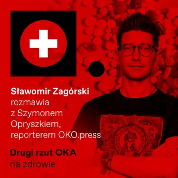 Receptomaty – dobrodziejstwo cyfryzacji czy pole do nadużyć? Podcast drugi rzut OKA audiobook, OKO.press