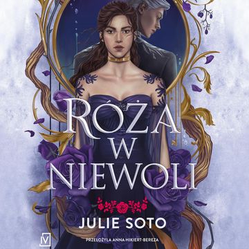 Róża w niewoli. Evermore. Tom 1 audiobook, Julie Soto