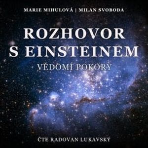 Rozhovor s Einsteinem, Marie Mihulová, Milan Svoboda