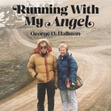 Running With My Angel audiobook, George O. Hallman