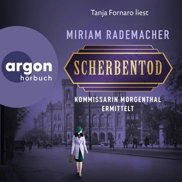 Scherbentod - Kommissarin Morgenthal ermittelt - Historischer-Berlin-Krimi, Band 2 (Ungekürzte Lesung) audiobook, Miriam Rademacher