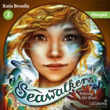 Seawalkers - Rettung für Shari - Das Hörspiel audiobook, Katja Brandis