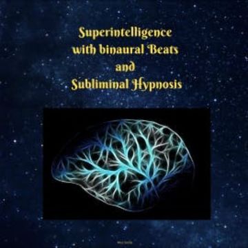 Superintelligence With Binaural Beats and Subliminal Hypnosis audiobook, Miss Smilla