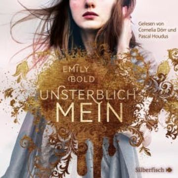 The Curse 1: UNSTERBLICH mein audiobook, Emily Bold