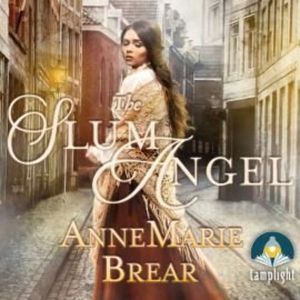 The Slum Angel, AnneMarie Brear