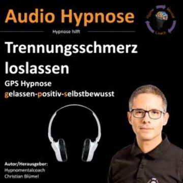Trennungsschmerz loslassen audiobook, Christian Blümel