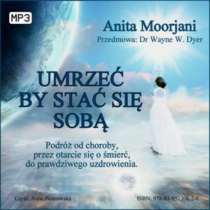 Umrzeć, by stać się sobą, Anita Moorjani