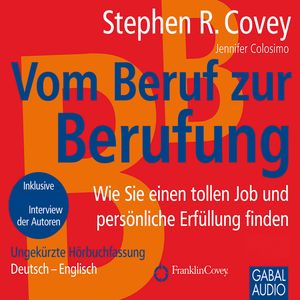 Vom Beruf zur Berufung, Stephen R. Covey