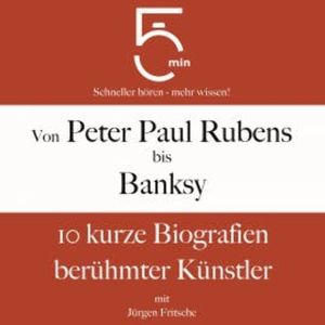 Von Peter Paul Rubens bis Banksy, 5 Minuten