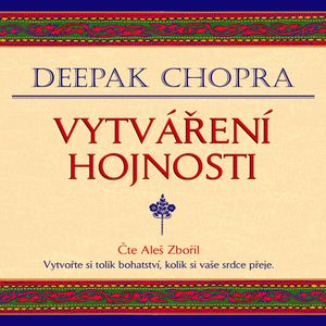Vytváření hojnosti, Deepak Chopra