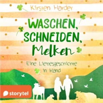 Waschen, Schneiden, Melken: Eine Liebesgeschichte in Irland audiobook, Kirsten Harder