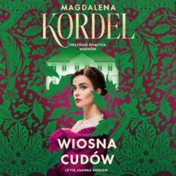 Wiosna cudów audiobook, Magdalena Kordel