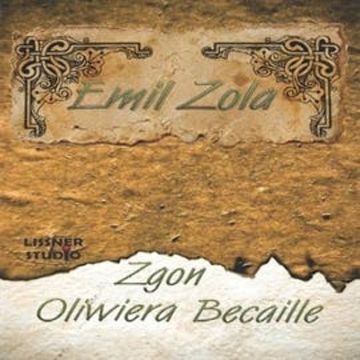 Zgon Oliwiera Bacaille audiobook, Emil Zola