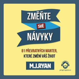 Změňte své návyky, M. J. Ryan