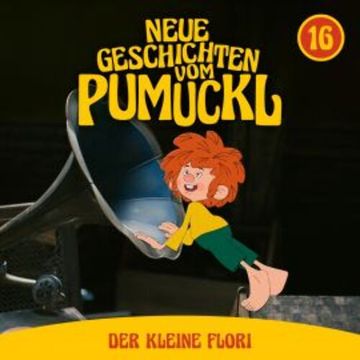 16: Der kleine Flori (Neue Geschichten vom Pumuckl), Katharina Köster