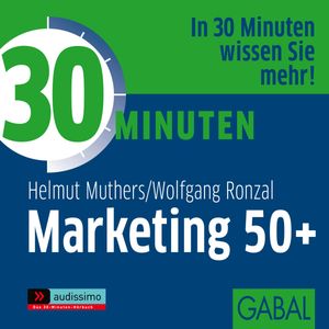 30 Minuten Marketing 50+, Helmut Muthers