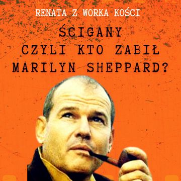 #65 Ścigany, czyli kto zabił Marilyn Sheppard? audiobook, Renata Kuryłowicz