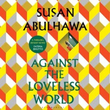Against the Loveless World audiobook, Susan Abulhawa