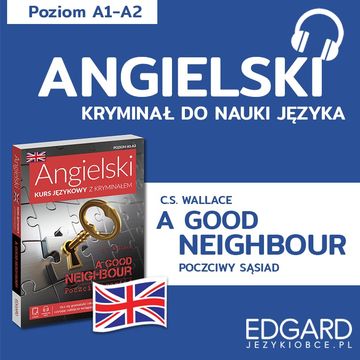 Angielski z kryminałem. A Good Neighbour + słowniczek audiobook, C.S. Wallace, Joanna Ostrowska