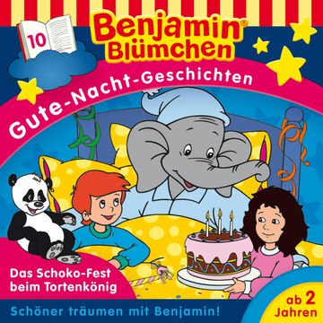 Benjamin Blümchen, Gute-Nacht-Geschichten, Folge 10: Das Schoko-Fest beim Tortenkönig audiobook, Vincent Andreas