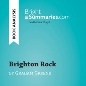 Brighton Rock by Graham Greene (Book Analysis) audiobook, Bright Summaries