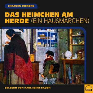 Das Heimchen am Herde, Charles Dickens
