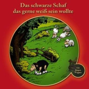 Das schwarze Schaf das gerne weiss sein wollte audiobook, Jürgen Wagner