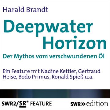 Deepwater Horizon - Der Mythos vom versunkenen Öl audiobook, Harald Brandt