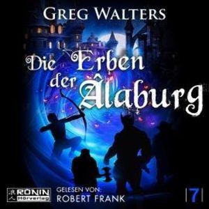 Die Erben der Âlaburg - Die Farbseher Saga, Band 7 (ungekürzt), Greg Walters