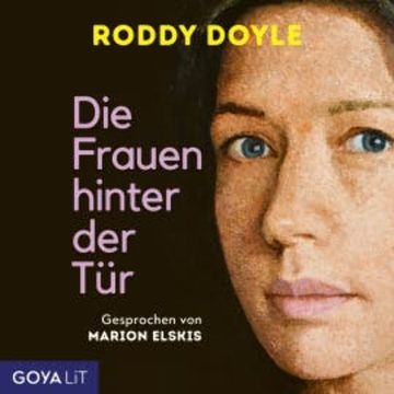 Die Frauen hinter der Tür [ungekürzt] audiobook, Roddy Doyle