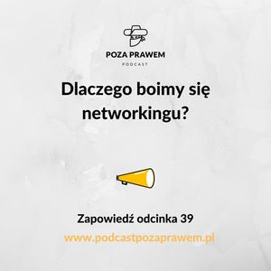 Dlaczego boimy się networkingu? Zapowiedź odcinka 39, Jerzy Rajkow-Krzywicki, Szymon Kwiatkowski