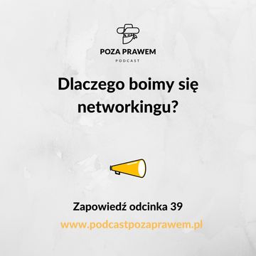 Dlaczego boimy się networkingu? Zapowiedź odcinka 39 audiobook, Jerzy Rajkow-Krzywicki, Szymon Kwiatkowski