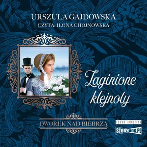 Dworek nad Biebrzą. Tom 1. Zaginione klejnoty, Urszula Gajdowska