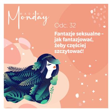 Fantazje - jak fantazjować, żeby częściej szczytować! audiobook, Joanna Flis