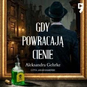 Gdy powracają cienie, Aleksandra Gehrke