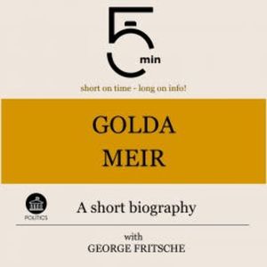 Golda Meir: A short biography, 5 Minutes