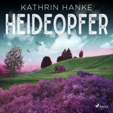 Heideopfer: Kriminalroman (Kommissarin Katharina von Hagemann 8) audiobook, Kathrin Hanke
