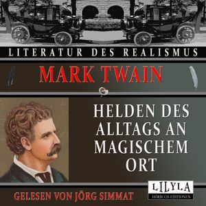 Helden des Alltags an magischem Ort, Mark Twain